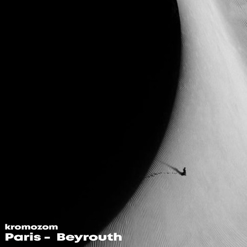 KROMOZOM ׀ Paris - Beyrouth