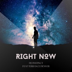 Dj J Instinct - Right Now Feat. Terrance Denver