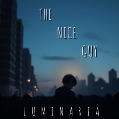 The Nice Guy "Nobody wants"