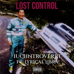 Lost Control ft.Lyrical LIBRA [ Prod.Bliss ]
