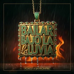 Forest, Bayron Fire - Bailar Bajo La Lluvia