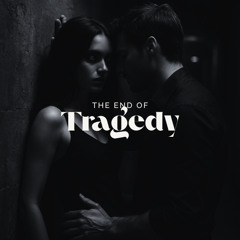 The End of Tragedy