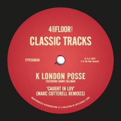 K London Posse feat. Dawn Tallman ‘Caught In Luv’ (Marc Cotterell’s Love Redemption Mix)