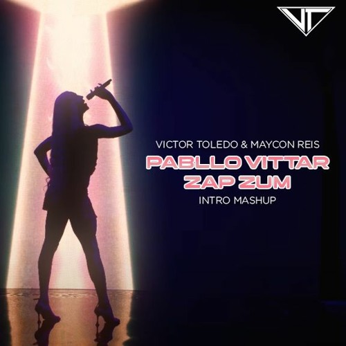Pabllo Vittar & Maycon Reis - ZAP ZUM (Victor Toledo INTRO Mashup)
