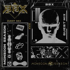 BBX Monsoon Season Guest Mix
