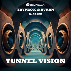 TRYPBOX & BVRRN - Tunnel Vision (ft. ADLER)