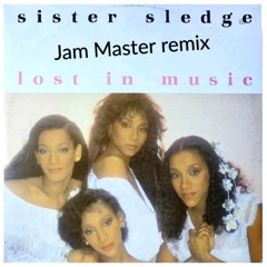 Sister Sledge - Lost In Music (Jam Master 2021 Rework)