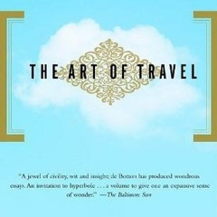 Get *[PDF] Books The Art of Travel BY Alain de Botton