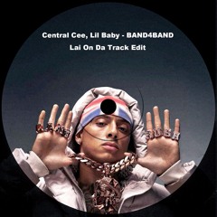 Central Cee, Lil Baby - BAND4BAND (Lai On Da Track Baile & Jersey Club Edit)*FILTERD