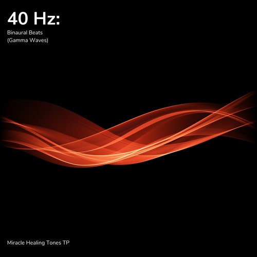 Stream 40 Hz: Tone to Help you Learning (Gamma Waves) by Miracle Healing  Tones TP | Listen online for free on SoundCloud