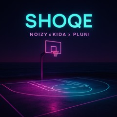 Noizy x Kida x PLUNI - Shoqe