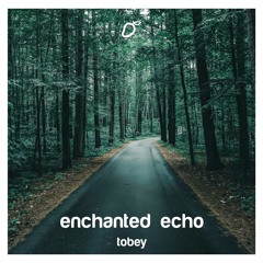 tobey -enchanted echo