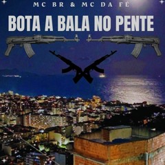 MC BR & MC Da Fé -Bota a Bala No Pente 2🚩