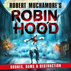 Robin Hood 4: Drones, Dams & Destruction by Robert Muchamore - Audiobook sample