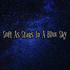 Soft As Stars In A Blue Sky {Instrumental} 𝑷𝒓𝒐𝒅. 𝑩𝒚 Operation O™