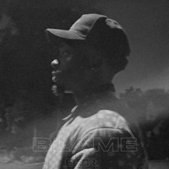 BLAME (PROD BY DAV)