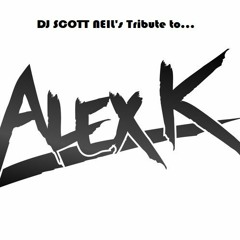 DJ Scott Neil's Tribute To Alex K *FREE DOWNLOAD*