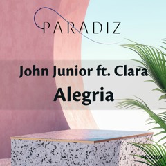 John Junior Feat Clara - Alegria (Radio Edit)