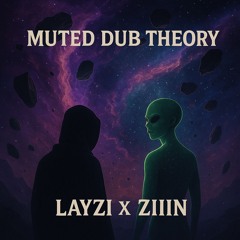 MUTED DUB THEORY (ZIIIN COLLAB)