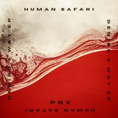 (PREVIEWS) Human Safari - Deniro's Way EP [PRX015]
