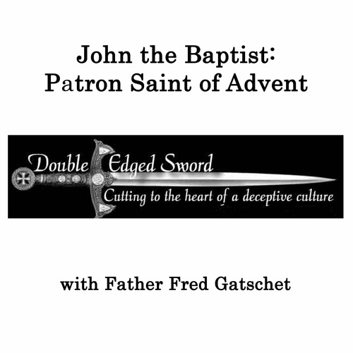 Stream John the Baptist Patron Saint of Advent by DMR Listen online