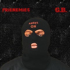 G.B - Frienemies - prod. by Midas Touch