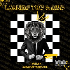 Lacking The Drive [Prod. By DarkMatterBeatz] UNRELEASED