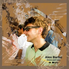 Alex Barbu for Advisual Records - Podcast 034