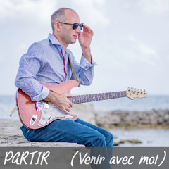 PARTIR (venir avec moi)
