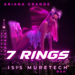 7 Rings - Ariana Grande - V. Cabral M. Munoz (Isis Muretech mash) FREE DOWNLOAD