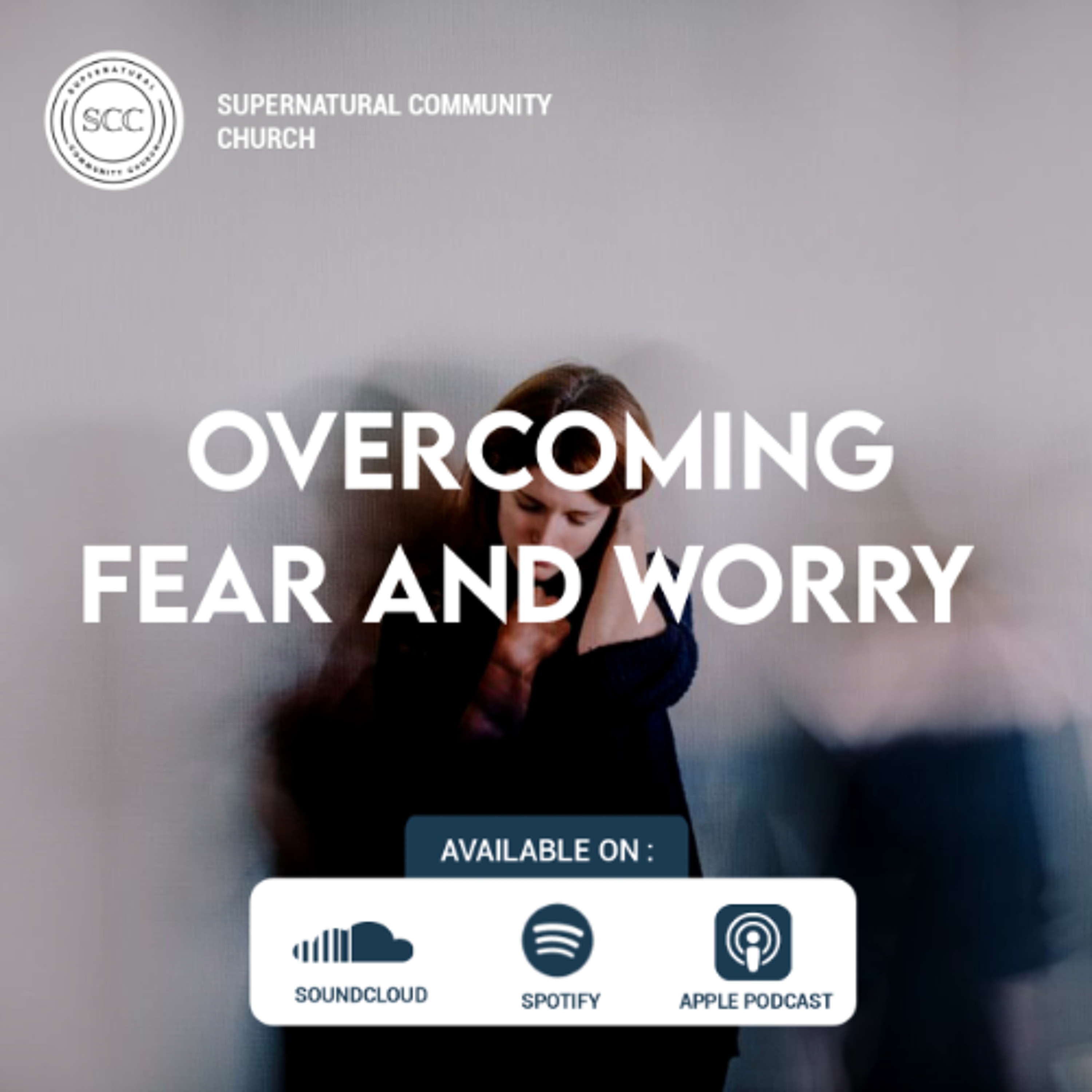 Overcoming Fear and Worry