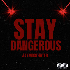 Stay Dangerous