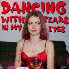 Dancing With Tears In My Eyes