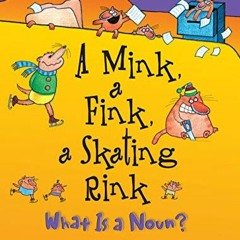 View KINDLE 📑 A Mink, a Fink, a Skating Rink: What Is a Noun? (Words Are CATegorical