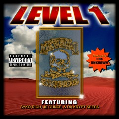 Level 1 ft. Syko Rich, 40 Ounce, & Da Krypt Keepa