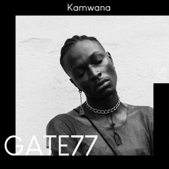 GATE77 - Kamwana [Deep House]