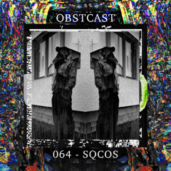 OBSTCAST 064 >>> SQCOS