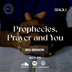 Prophecies, Prayer, and You (1)