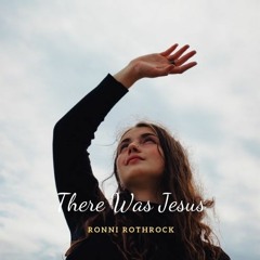 There Was Jesus