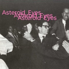 Tertiary Tapes (Asteroid Eyes)