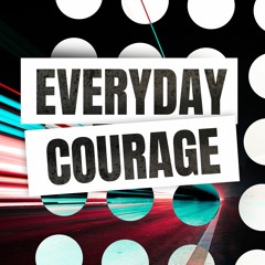 06/20/21 Everyday Courage: Into the Storm