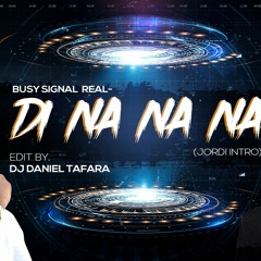 Busy Signal Real - Di Na Na Na Edit By Dj Daniel Tafara
