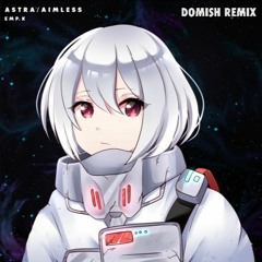 Emp.K - Astra (Domish Remix)