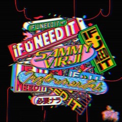 SAMMY VIRJI - If U Need It [XDBRs SPEEDY FLIP]