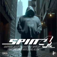 SPIN-4th feat.  Jay Grey - Rappers Need To Shut The F Up