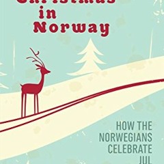 View KINDLE 🖋️ Christmas in Norway: How the Norwegians Celebrate Jul by  David Nikel