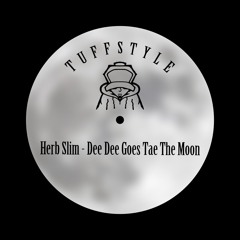 Herb Slim - Dee Dee goes tae tha Moon (Free Download)