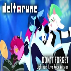 Deltarune - Dont Forget [Lightners Live Rock Version]
