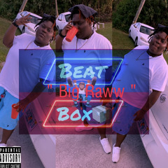 BIG RAWW - Beat BOX