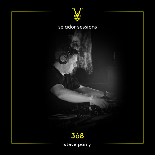 Selador Sessions 368 | Steve Parry
